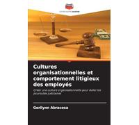 Cultures organisationnelles et comportement litigieux des employés