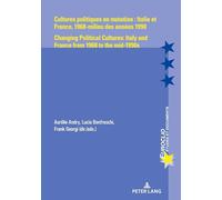 Cultures politiques en mutation : Italie et France, 1968-milieu des années 1990 / Changing Political Cultures: Italy and France from 1968 to the mid-1990s