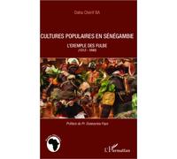 Cultures populaires en Sénégambie L'exemple des Fulbe (1512-1980) - Daha Chérif Ba - L'harmattan - broché - Essai
