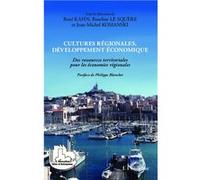 Cultures Régionales, Développement Économique - Des Ressources Territoriales Pour Les Économies Régionales