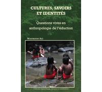 Cultures, Savoirs Et Identités - Questions Vives En Anthropologie De L'éducation