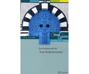 Cultures & Sociétés, N° 14, Avril 2010 : Ce que l'Occident doit aux Arabes