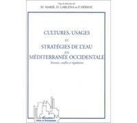 Cultures usages et strategies de l'eau en mediterranee occidentale Tensions, conflits et régulations - Collectif - L'harmattan - broché - Livre