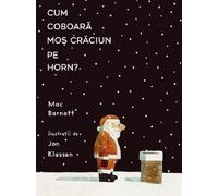 Cum coboara Mos Craciun pe horn? - Mac Barnett