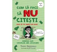 Cum sa faci sa nu citesti, dar sa te umpli de bani: Ghidul lui Charlie Joe Jackson. Seria Cum sa faci sa NU citesti Vol.4 - Tommy Greenwald