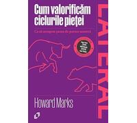 Cum valorificam ciclurile pietei - Howard Marks
