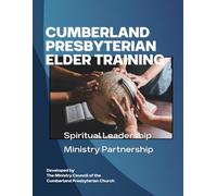 Cumberland Presbyterian Elder Training: Spiritual Leadership Ministry Partnership