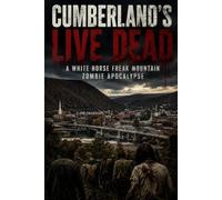 Cumberland’s Live Dead: A White Horse Freak Mountain Zombie Apocalypse
