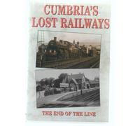 Cumbria's Lost Railways - The End Of The Line Railway Dvd