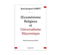Œcuménisme Religieux et Universalisme Maçonnique - Jean-Jacques Gabut - Numerilivre Eds - broché - Essai
