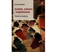 Cumin, cacao et caravane Odyssée aromatique