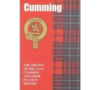 Cumming: The Origins of the Clan Cumming and Their Place in History (Scottish Clan Mini-Book) Forbes, George (Auteur)