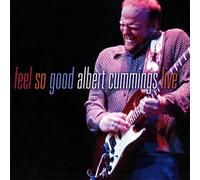 Cummings, Albert - Feel So Good Live
