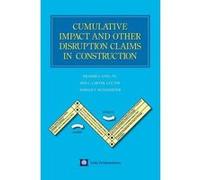 Cumulative Impact and Other Disruption Claims in Construction - [Version Originale] Richard J Long, Rod C Carter, Harold E Buddemeyer, (Auteur)