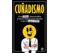 Cuñadismo Con chistes, chascarrillos y frases míticas para triunfar como el mejor cuñao - Autores varios - BRUGUERA - ebook (ePub illustré) - Livre