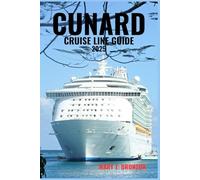 Cunard Cruise Line Guide 2025: Sail In Style Aboard Queen Mary 2, Queen Elizabeth & Queen Victoria Iconic Voyages, Timeless Elegance, And Grand Adventures Across The Globe