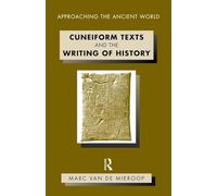 Cuneiform Texts and the Writing of History