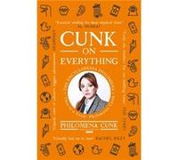 Cunk on Everything by Philomena Cunk Unknown (Auteur)