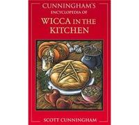 Cunningham's Encyclopedia of Wicca in the Kitchen