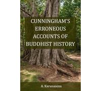 Cunningham's Erroneous Accounts of Buddhist History