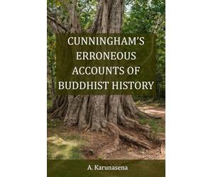 Cunningham's Erroneous Accounts of Buddhist History