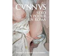 Cunnus. Sexo y poder en Roma [Cvnnvs]