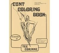 Cunt Coloring Book by Tee Corinne (1989-01-01)