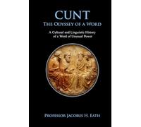 Cunt - The Odyssey of a Word: A Funny and Offensive Gift Book for Adults - Rude, Smart, and Perfect for Men or Women | Secret Santa, Birthday, or Christmas Stocking Filler