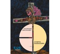 Cunto saraceno. Vita, miracoli e morte di Gesù Giufà Orlando