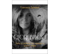 Cuore bianco. Storia di un'anima che cammina a quattro zampe