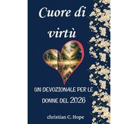 Cuore di virtù: un devozionale per le donne del 2026