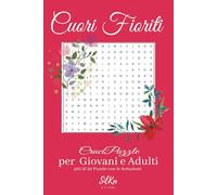 Cuori Fioriti: Crucipuzzle per Amanti dei Fiori: Parole da cercare per Appassionati di Natura, giardinaggio e FIORI, Adulti e Giovani Adulti che cercano un'attività Rilassante e Stimolante.