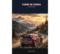 Cuori in corsa: Sul Filo del Rasoio, Solo Noi, Eco di Motori e Colline -