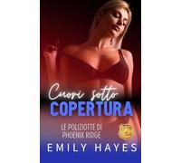 Cuori sotto copertura: Una missione rischiosa. Una finta relazione. Nessuna possibilità di restare solo colleghe.