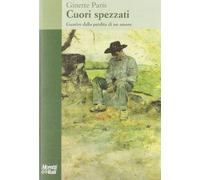 Cuori spezzati. Guarire dalla perdita di un amore