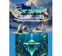 Cuori tra i ghiacci: Storie di animali e sentimenti