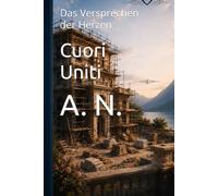 Cuori Uniti: Das Versprechen der Herzen