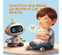 Cuoricino che Batte: Il primo libro da colorare per insegnare ai bambini (3-6 anni) la differenza tra emozioni vere e intelligenza artificiale.