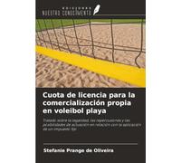 Cuota de licencia para la comercialización propia en voleibol playa: Tratado sobre la legalidad, las repercusiones y las posibilidades de actuación en relación con la aplicación de un impuesto fijo