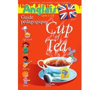 Cup of Tea Anglais CP - Guide pédagogique - Edition 2013