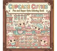 Cupcake Cuties: Fun And Super Cute Coloring Book