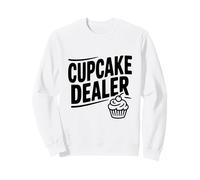 Cupcake Dealer Funny Baking Humour pour Les boulangers Sweatshirt