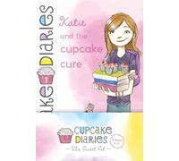 Cupcake Diaries The Sweet Set: Katie and the Cupcake Cure; Mia in the Mix; Emma on Thin Icing; Alexis and the Perfect Recipe