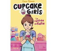 Cupcake Girls - Tome 1 - La Rentrée De Katie