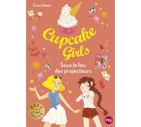 Cupcake Girls - Sous le feu des projecteurs