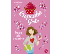 Cupcake Girls Tome 6 - Treize À La Douzaine