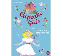 Cupcake Girls - tome 11 : Emma star et top-model