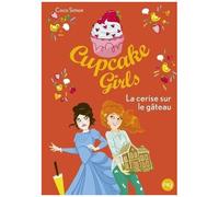 Cupcake Girls - Tome 12 - La Cerise Sur Le Gâteau