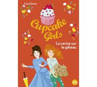 Cupcake Girls Tome 12 - La Cerise Sur Le Gâteau
