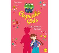 Cupcake Girls Tome 17 - La Surprise Du Chef